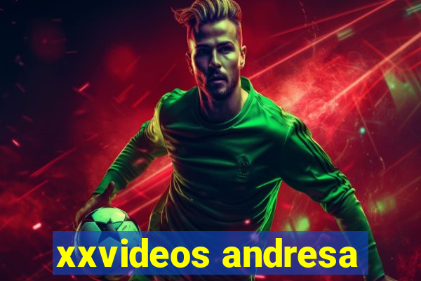 xxvideos andresa